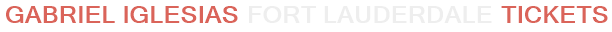 Gabriel Iglesias Fort Lauderdale Tickets